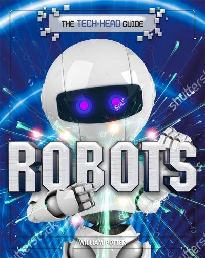 A Tech-Head Guide To Robots