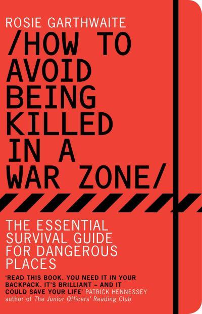 How To Avoid Being Killed in a War Zone