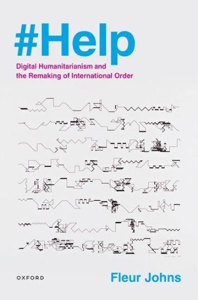 Digital Humanitarianism and the Remaking of International Order