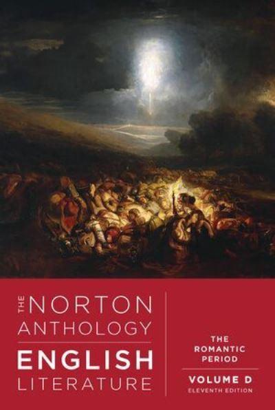 The Norton Anthology of English Literature. Volume D The Romantic Period