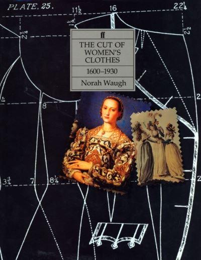 The Cut of Women's Clothes 1600-1930