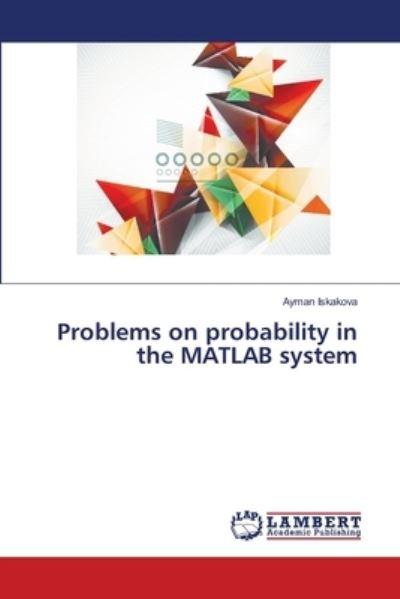 Problems on Probability in the MATLAB System