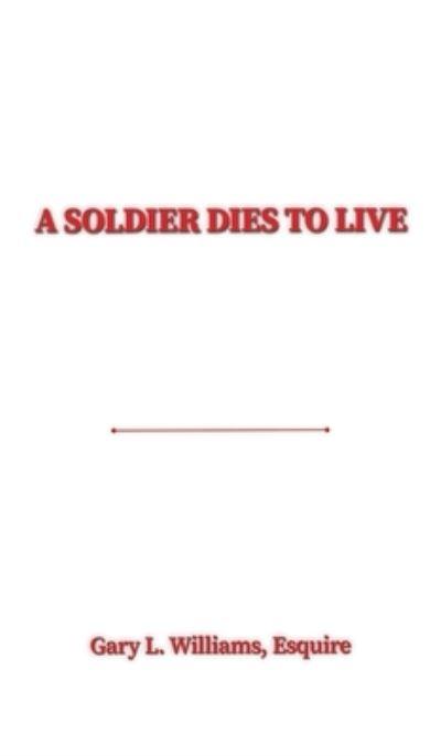 A Soldier Dies To Live