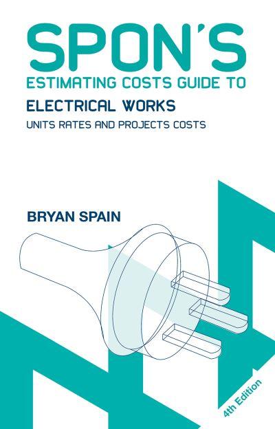 Spon's Estimating Costs Guide To Electrical Works