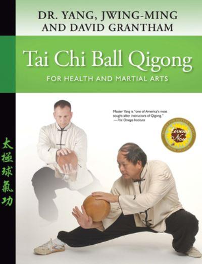 Tai Chi Ball Qigong For Health and Martial Arts