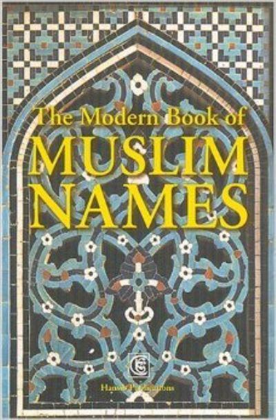 The Modern Book of Muslim Names