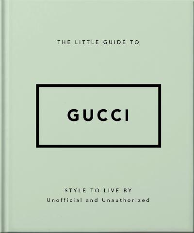The Little Guide To Gucci
