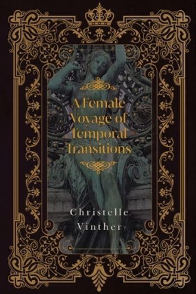 A Female Voyage of Temporal Transitions