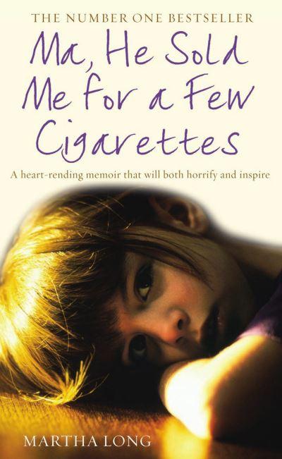 Ma, He Sold Me For a Few Cigarettes