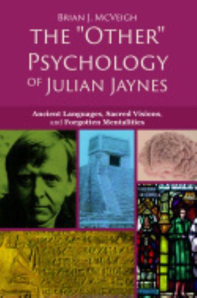 The "Other" Psychology of Julian Jaynes