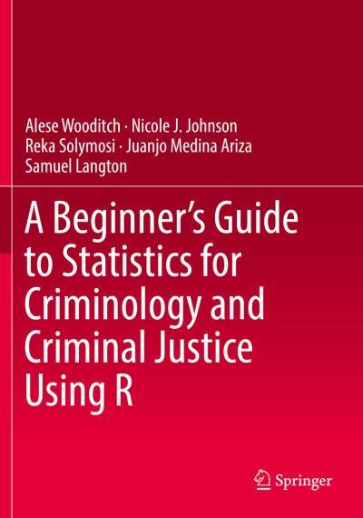 A Beginner's Guide To Statistics For Criminology and Crimina