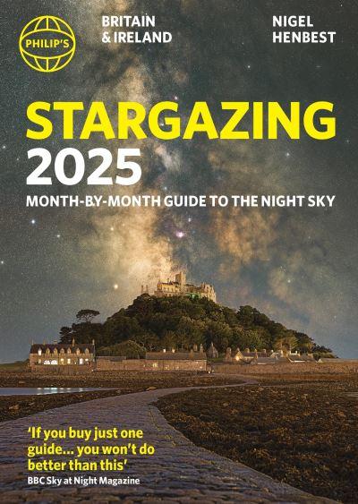 Philip's Stargazing 2025 Month-By-Month Guide To the Night Sky Britain &#38; Ireland