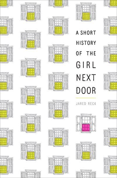 Short History of the Girl Next Door, A