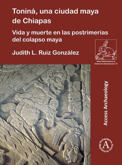 Toniná, Una Ciudad Maya De Chiapas