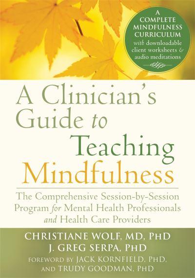 A Clinician's Guide To Teaching Mindfulness