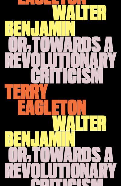 Walter Benjamin, or, Towards a Revolutionary Criticism