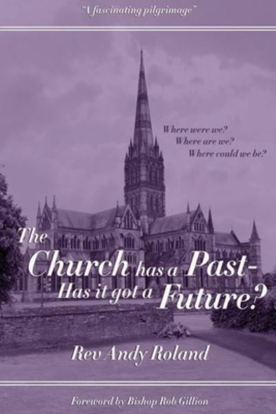 The Church Has a Past - Has it Got a Future?