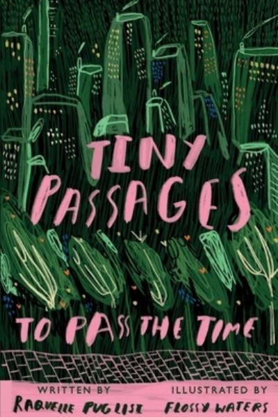 Tiny Passages To Pass the Time