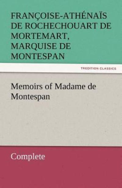 Memoirs of Madame De Montespan - Complete