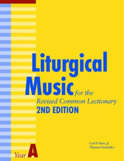 Liturgical Music For the Revised Common Lectionary. Year A