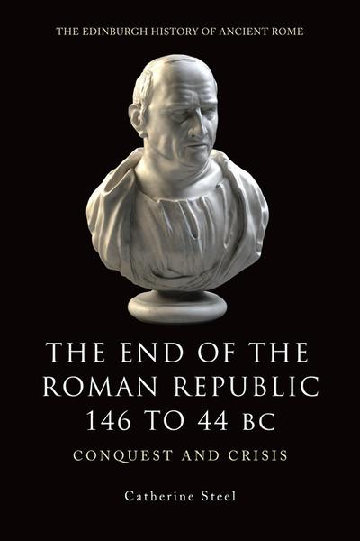 The End of the Roman Republic 146 To 44 BC