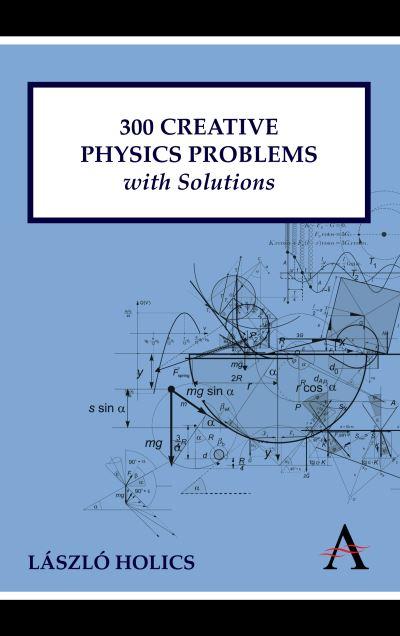 300 Creative Physics Problems With Solutions