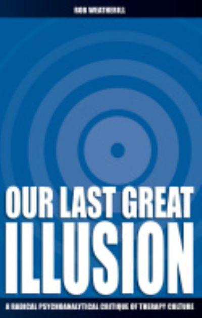 Our Last Great Illusion