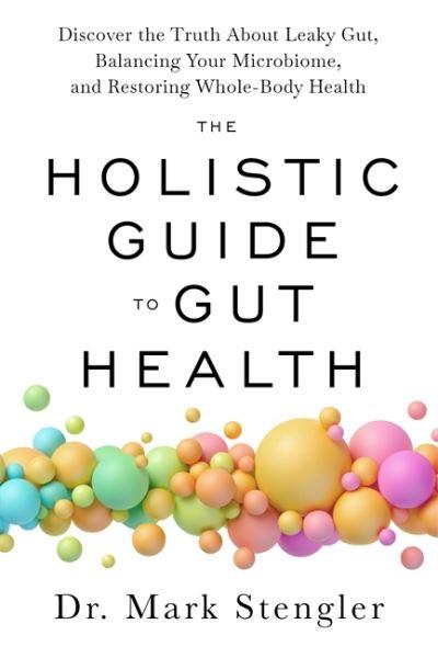 The Holistic Guide To Gut Health