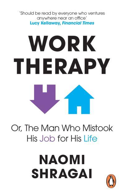Work Therapy, or the Man Who Mistook His Job For His Life