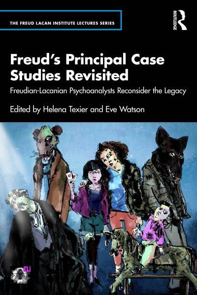 Freud's Principal Case Studies Revisited