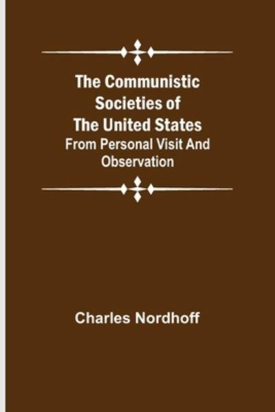 The Communistic Societies of the United States; From Persona