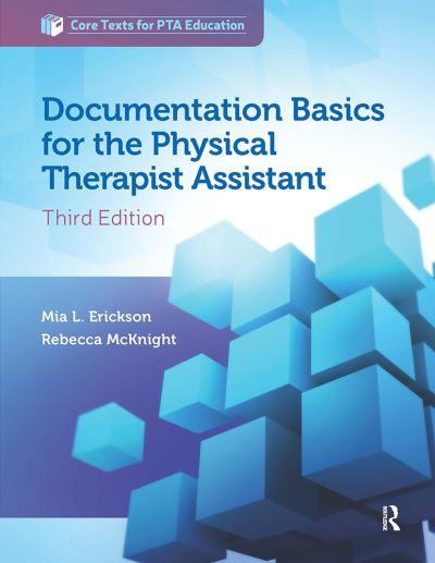 Documentation Basics For the Physical Therapist Assistant