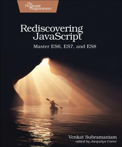 Rediscovering Javascript