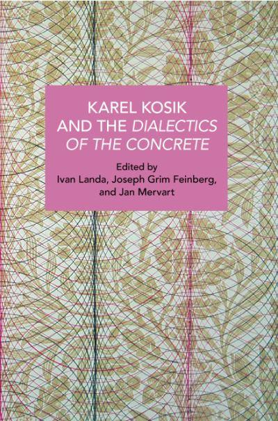 Karl Kosík and the Dialectics of the Concrete
