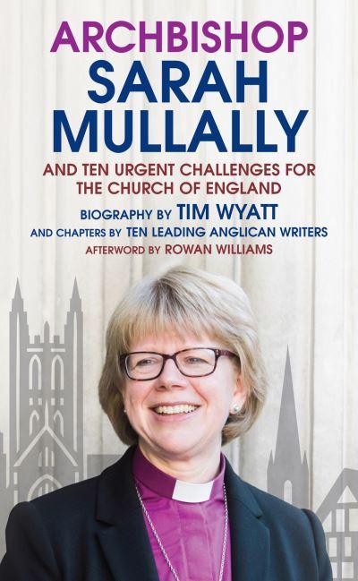 Archbishop Sarah Mullally and Ten Urgent Challenges For the Church of England