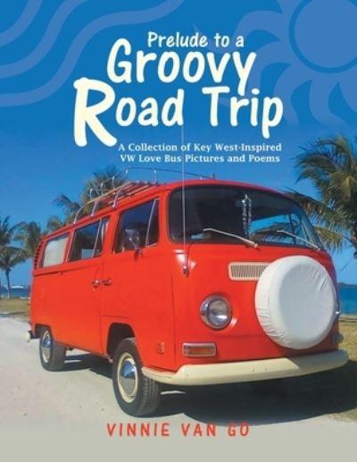 Prelude To a Groovy Road Trip