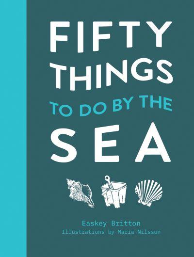 50 Things To Do By the Sea