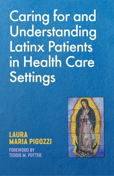 Caring For and Understanding Latinx Patients in Health Care Settings
