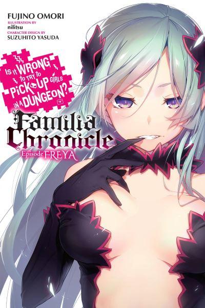 Is it Wrong To Try To Pick Up Girls in a Dungeon? Volume 2 Familia Chronicle Episode Freya