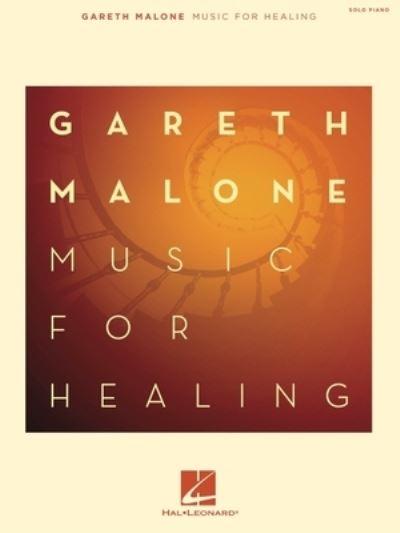 Gareth Malone - Music For Healing