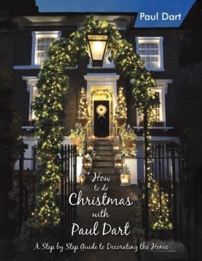 How To Do Christmas With Paul Dart