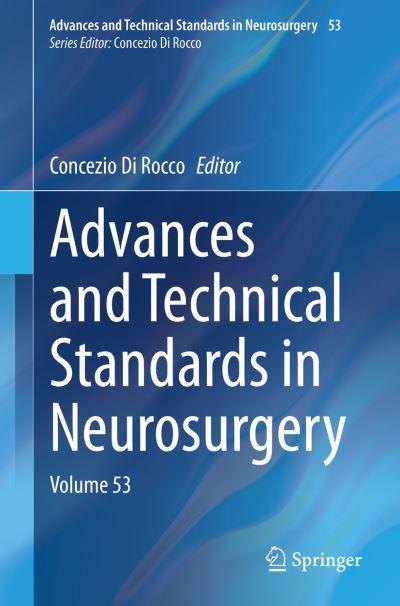 Advances and Technical Standards in Neurosurgery. Volume 53