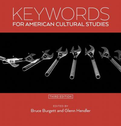 Keywords For American Cultural Studies