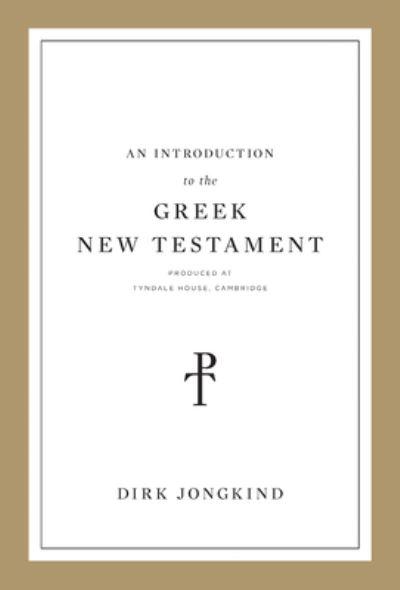 An Introduction To the Greek New Testament Produced At Tyndale House, Cambridge