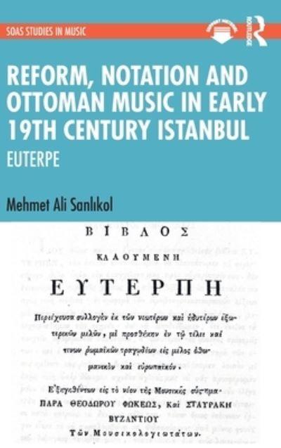 Reform, Notation and Ottoman Music in Early 19th Century Ist