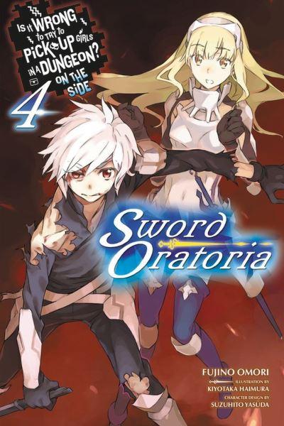 Is it Wrong To Try To Pick Up Girls in a Dungeon? On the Side : Sword Oratoria. Volume 4