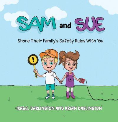 Sam and Sue Share Their Family's Safety Rules With You