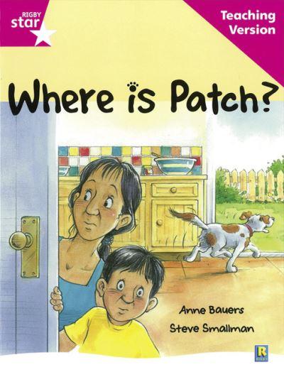 Rigby Star Guided Reading Pink Level: Where Is Patch? Teaching Version