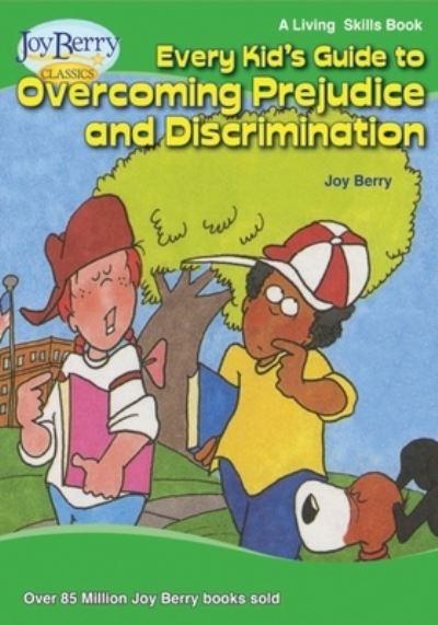 Every Kid's Guide To Overcoming Prejudice and Discrimination