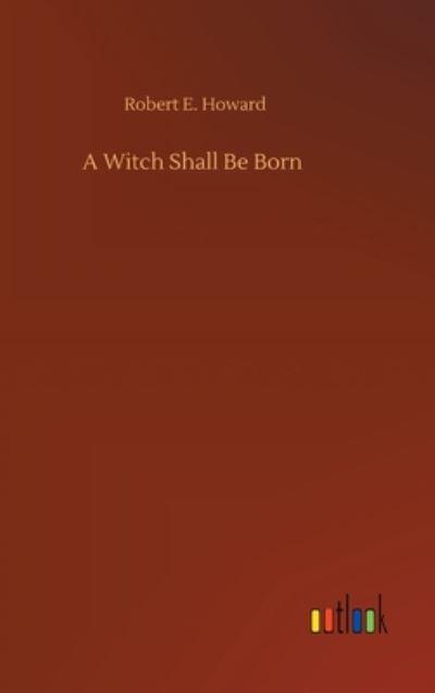 A Witch Shall Be Born